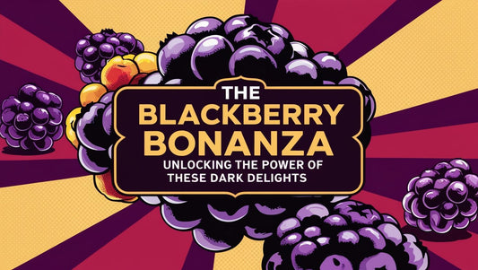 The Blackberry Bonanza: Unlocking the Power of these Dark Delights