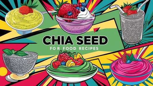 Chia Seed Recipes: Delicious and Nutritious Ideas